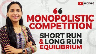 Monopolistic Competition  Meaning and Features  Short Run and Long Run Equilibrium [upl. by Valaree971]