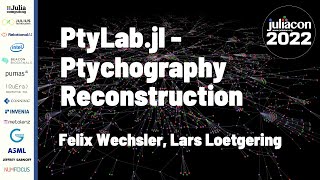 PtyLabjl Ptychography Reconstruction  Felix Wechsler Lars Loetgering  JuliaCon 2022 [upl. by Aizirk]