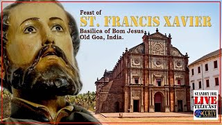 Feast Mass of St Francis Xavier  41223 1030am  Basilica of Bom Jesus Old Goa [upl. by Onil]