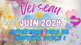 💝♒️VERSEAU juin 2024  Vous vous ouvrez à un nouveau cycle  général  amour💖 [upl. by Pallaton]