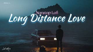 Long Distance Love song  Lofi Kharva  SLOWED REVERB  Nonstop Song  Lofi version remix 2023 [upl. by Anoj]