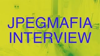 JPEGMAFIA Interview [upl. by Summons]