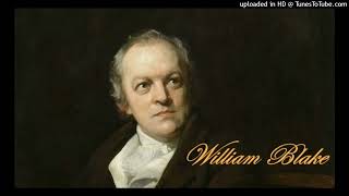 William Blake Auguries of Innocence [upl. by Peednam]