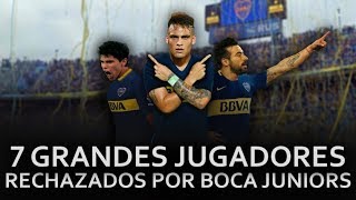 7 Grandes Jugadores rechazados por Boca Juniors en inferiores [upl. by Woodhead]