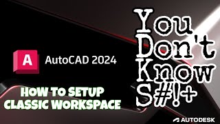 How to Set Up AutoCAD 2024 into Classic Workspace [upl. by Goddord]