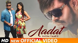 Aadat  Sucha Yaar Full Video Song FT Sonia Verma  Ranjha Yaar Latest Punjabi Songs 2022 [upl. by Burne]