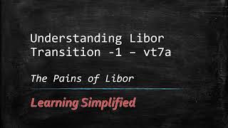 Understanding the LIBOR transition to SOFR   Part 1 The pains of LIBOR [upl. by Bent]