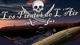 Pirates de lAir  Un JDR parfaitement sérieux qui ne part pas du tout en sucette [upl. by Ahseyd]