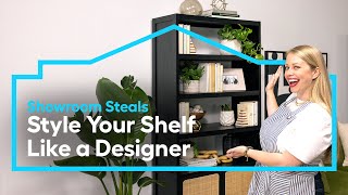 Style Your Shelf Like a Designer  Showroom Steals Episode 3 [upl. by Gibrian]