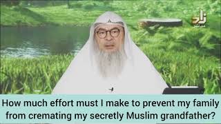 How much effort must I make to stop family from cremating my secretly muslim grandpa assim al hakeem [upl. by Anam]