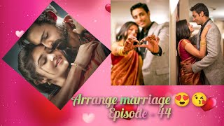 Caring life partner when wife on periods 💋🥰😍😘 Arrange marriage 😍😘  Episode 44😍 [upl. by Lleihsad890]