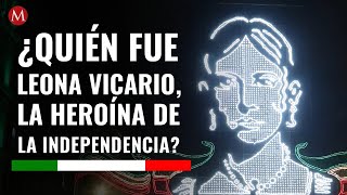 ¿Quién fue Leona Vicario la heroína de la Independencia y por qué 2020 es su año [upl. by Bruyn]