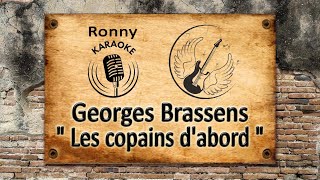 Georges Brassens  Les copains dabord Karaoke [upl. by Ahsytal]