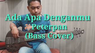 Ada Apa Denganmu Peterpan Bass Cover Versi Asli [upl. by Asina570]