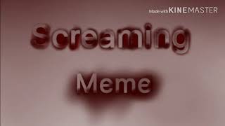 Screaming meme 1 hour plz enjoy it [upl. by Allak]