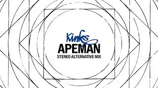 The Kinks  Apeman Stereo Alternate Version Official Audio [upl. by Tiossem]