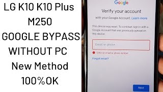 Lg K10 K10 Plus  M250  Frp Bypass Without PC New Method [upl. by Zaneski]