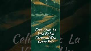 Celia Cruz La Vida Es Un Carnaval Non Grata Edit shorts [upl. by Ayocat]