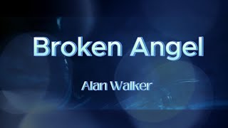 Alan Walker  Broken Angel  Lyrics [upl. by Etnovaj]