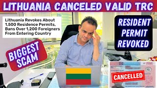 Lithuanias Valid TRC Canceled  Biggest SCAM for Work Visa  Resident Permit Revoked [upl. by Ibrad]