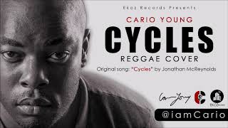 Cycles  Jonathan McReynolds Reggae Cover and Refix by Cario Young [upl. by Ahsinnor693]