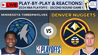 2024 NBA Playoffs Second Round  Game 1 Timberwolves vs Nuggets Live PlayByPlay amp Reactions [upl. by Kinzer]