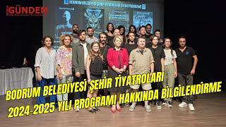 Bodrum Belediyesi Şehir Tiyatroları 20242025 yılı programı hakkında Bilgilendirme [upl. by Eanahs]