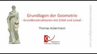 Grundlagen der Geometrie  Grundkonstruktionen mit Zirkel und Lineal Teil 1 [upl. by Thurman]