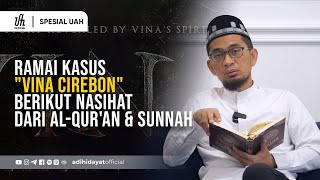 Ramai Kasus quotVina Cirebonquot berikut Nasihat dari AlQuran dan Sunnah  Ustadz Adi Hidayat [upl. by Ydnyc]