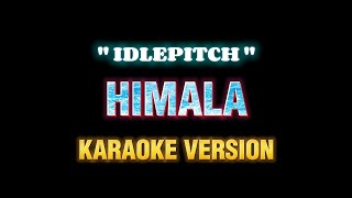 HIMALA  KARAOKE  RivermayaIdlepitch [upl. by Neroc]