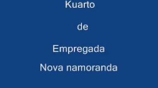 kuarto de empregada  Nova namorada [upl. by Herzog]