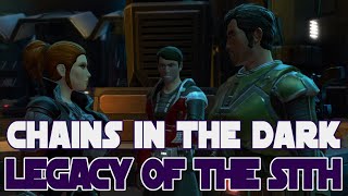 SWTOR 74 Legacy of the Sith Chains in the Dark Imperial Loyalist [upl. by Lertsek]