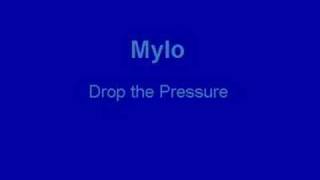 Mylo  Drop the Pressure [upl. by Schaumberger]