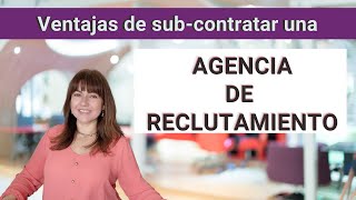 📌Ventajas de subcontratar una AGENCIA DE RECLUTAMIENTO 2020 [upl. by Sivlek]