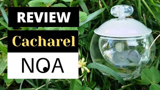 Parfum CACHAREL NOA  Prezentare si review [upl. by Friederike729]