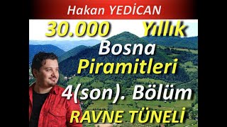 BOSNA PİRAMİTLERİ ve TAŞ KÜRELERİ 4SONBÖLÜM  RAVNE TÜNELİ hakanyedican bosnapiramitleri [upl. by Dnomso]