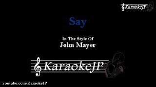 Say Karaoke  John Mayer [upl. by Tripp]