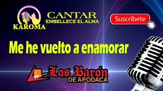 Los Barón de Apodaca  Me he vuelto a enamorar Karaoke [upl. by Amahs]