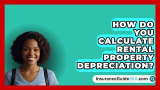 How Do You Calculate Rental Property Depreciation  InsuranceGuide360com [upl. by Frayda47]