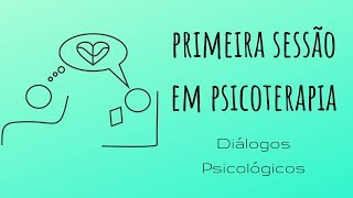 Processo Psicoterapêutico primeira sessão [upl. by Anawt]