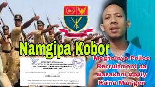 Namgipa KoborMeghalaya Police Recruitment na Basakoni Apply Kana MangenMLP Recruitment 2024 [upl. by Llednor]