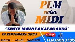 PLMPRIÈRE MIDI  SENYÈ MWEN PA KAPAB ANKÒ  JEUDI 19 SEPTEMBRE 2024  PLM AMEN 3 FOIS [upl. by Lattie]