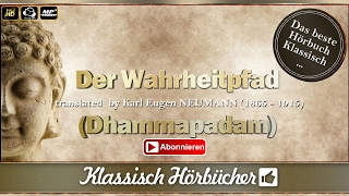 Hörbuch Der Wahrheitpfad  Dhammapadam  translated  Karl Eugen NEUMANN  Deutsch [upl. by Solorac576]