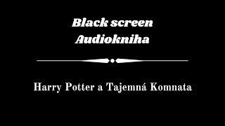 Harry Potter  Audiokniha  Tajemná komnata  Dark Screen [upl. by Elsilrac140]