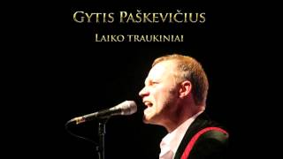 Gytis Paškevičius  Laiko traukiniai [upl. by Leizahaj]