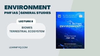 ENVIRONMENT ┃ BIOMES AND TERRESTRIAL ECOSYSTEM┃LECTURE 8┃ UPSC [upl. by Ateerys888]