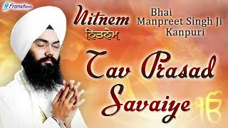 Tav Prasad Savaiye  Bhai Manpreet Singh Ji Kanpuri  Anand Sahib  Gurbani Kirtan [upl. by Kursh]