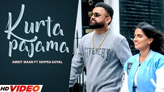 Amrit Maan  Kurta Pajama Official Video  Ft Shipra Goyal  XPENSIVE  New Punjabi Songs 2022 [upl. by Emmeram]