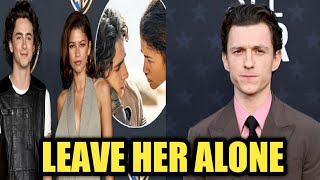 Tom Holland Reaction to Timothèe Chalamet and Zendaya Dating Rumoursquot Leave Her Alonequot [upl. by Yral430]