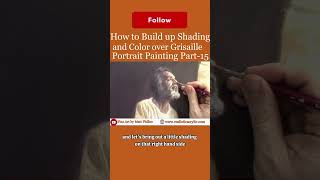 How to Build up Shading and Color Over a Grisaille Portrait Painting Part 15 Check comment section [upl. by Chafee]